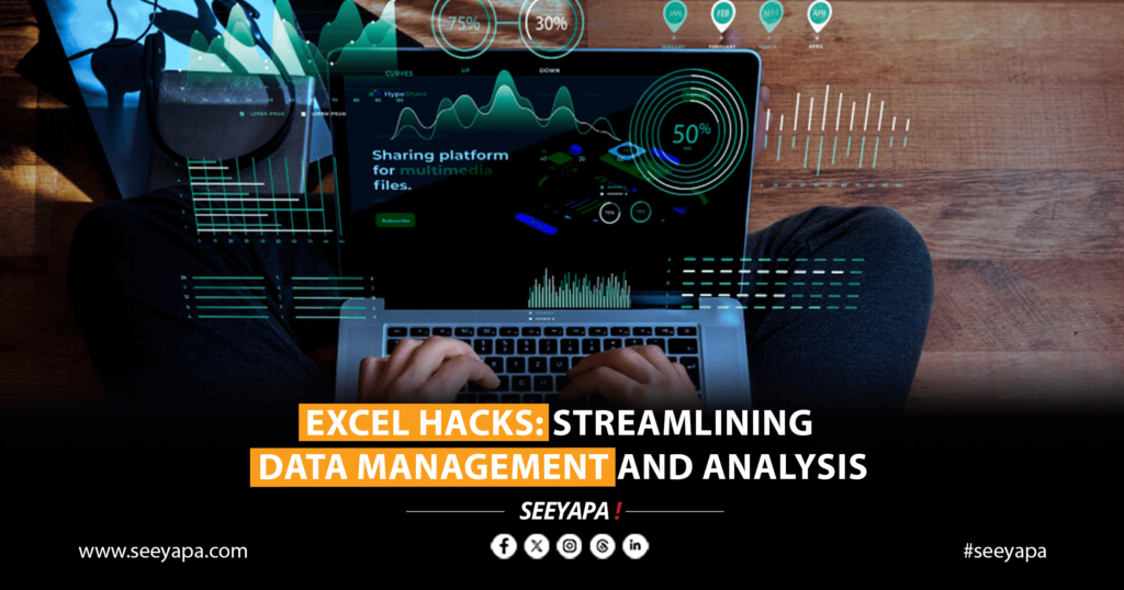 Excel Hacks: Streamlining Data Management and Analysis - Seeyapa